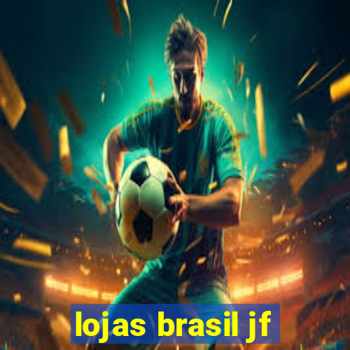 lojas brasil jf